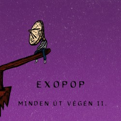Exopop -Minden út végén II.