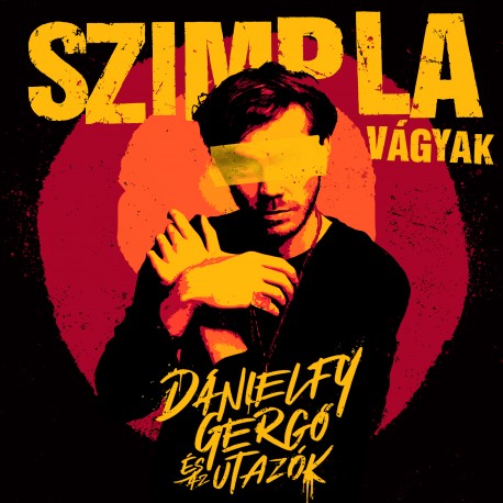 Dánielfy Gergő és az Utazók - Szimpla Vágyak CD