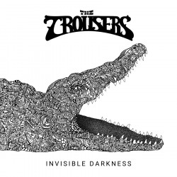 The Trousers - Invisible Darkness LP