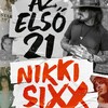 Nikki Sixx: Az első 21
